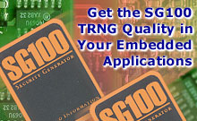 Get the SG100 TRNG Quality in Your Embedded Applications!